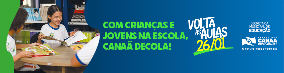 PREFEITURA DE CANÃA DOS CARAJÁS VOLTA AS AULAS