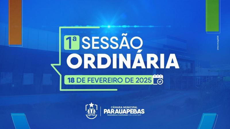1ª Ordinária da 1ª Sessão Legislativa da 10ª Legislatura 2025